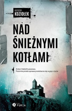 NAD ŚNIEŻNYMI KOTŁAMI, KRZYSZTOF KOZIOŁEK