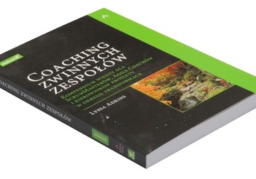 Coaching zwinnych zespołów. Kompendium