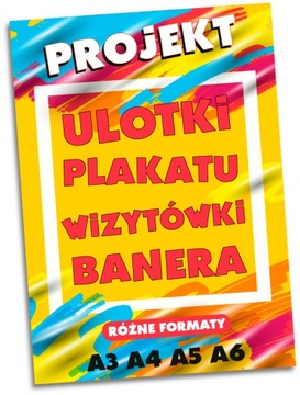 PROJEKT GRAFICZNY ULOTKI / PLAKATU / BANERA / WIZYTÓWKI
