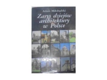 Zarys dziejów architektury w Polsce - A Miłobędzki