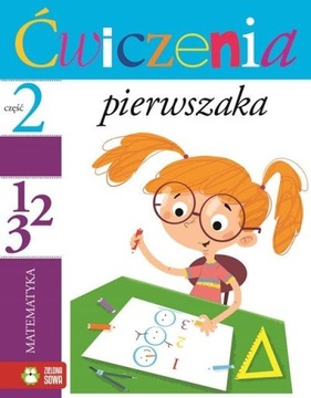 Ćwiczenia pierwszaka- Matematyka cz. 2 Iwona Orowiecka