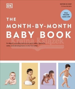 The Month-by-Month Baby Book: In-depth, Monthly Advice on Your Babys