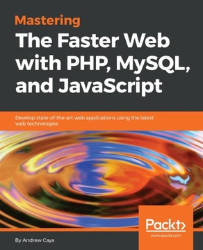 Mastering The Faster Web with PHP, MySQL, and JavaScript - ebook