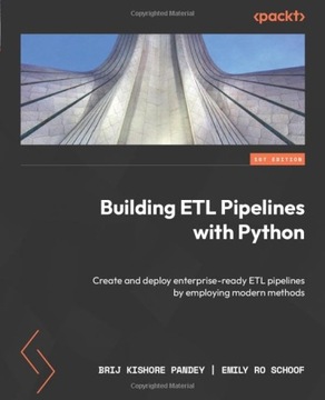 Pandey, Brij Kishore Building ETL Pipelines with Python: Create and deploy
