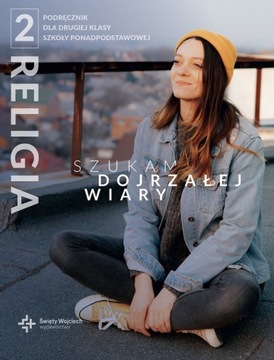 SZUKAM DOJRZAŁEJ WIARY 2 PODRĘCZNIK RELIGIA LO 21