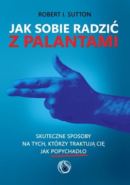 Jak sobie radzić z palantami, Robert Sutton