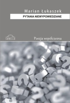 PYTANIA NIEWYPOWIEDZIANE, ŁUKASZEK MARIAN