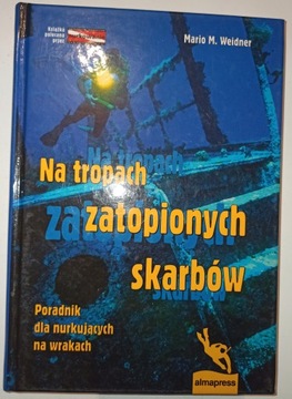 NA TROPACH ZATOPIONYCH SKARBÓW M. Weidner