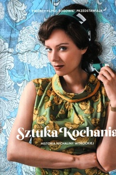 SZTUKA KOCHANIA HISTORIA MICHALINY WISŁOCKIEJ w