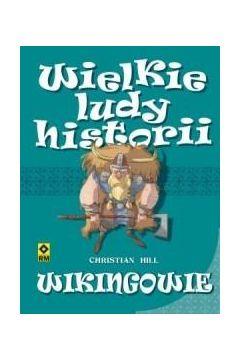 WIELKIE LUDY HISTORII. WIKINGOWIE