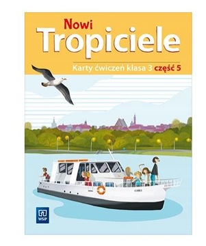 NOWI TROPICIELE KLASA 3 ĆWICZENIA część 5