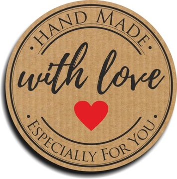 Naklejki HAND MADE WITH LOVE FOR YOU 100szt 4,5cm
