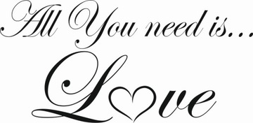 Naklejka na ścianę cytat napis All you need is lov