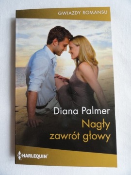 NAGŁY ZAWRÓT GŁOWY Diana Palmer / nowa