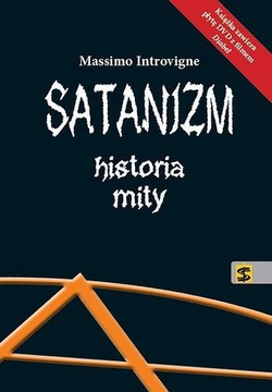 SATANIZM HISTORIA MITY TW - Massimo Introvigne [KSIĄŻKA]