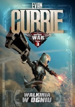 Валькирия в огне. Серия «Война Хайдена». Том 3. Эван Карри