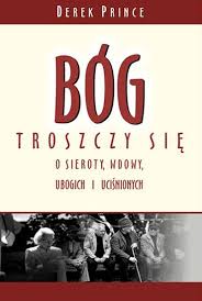 Bóg troszczy się o sieroty, wdowy... -Derek Prince