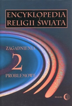 ENCYKLOPEDIA RELIGII ŚWIATA TOM 2 ZAGADNIENIA...