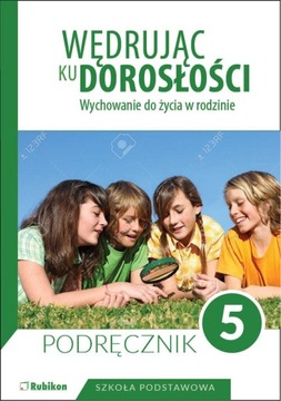 WĘDRUJĄC KU DOROSŁOŚCI KL 5 PODRĘCZNIK