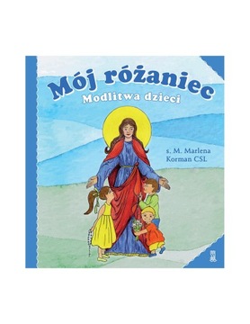 Mój różaniec. Modlitwa dzieci