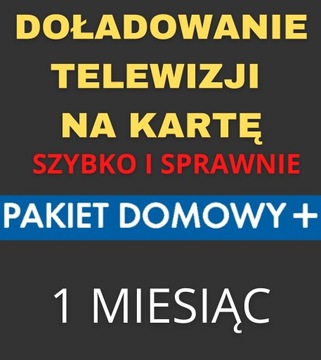 DOŁADOWANIE TNK PAKIET DOMOWY+ 1 MIESIĄC + 1 m PBO