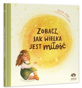 ZOBACZ, JAK WIELKA JEST MIŁOŚĆ NATULI Alicja Dyrda