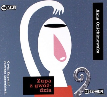 ZUPA Z GWOŹDZIA ANNA ONICHIMOWSKA CD