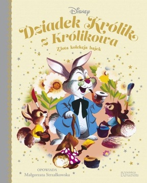 Disney Złota Kolekcja Bajek 11 Dziadak Królik z Królikowa