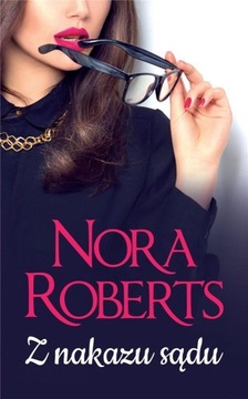 Z NAKAZU SĄDU, NORA ROBERTS