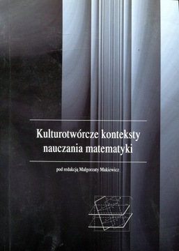 Kulturotwórcze konteksty nauczania matematyki