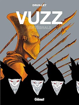 Druillet, Philippe Vuzz: L'intégrale