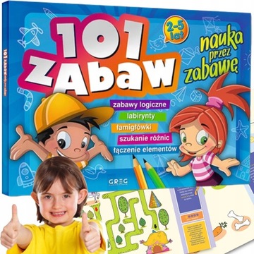 101 ZABAW. NAUKA PRZEZ ZABAWĘ GREG - ZABAWY LOGICZNE, LABIRYNTY, ŁAMIGŁÓWKI