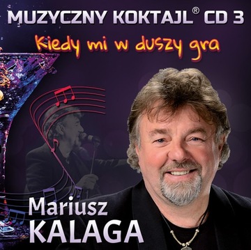 MARIUSZ KALAGA - KIEDY MI W DUSZY GRA KOKTAJL 3