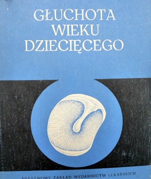 Głuchota wieku dziecięcego A.Modrzejewska