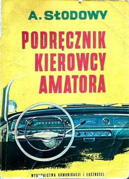 Podręcznik kierowcy amatora A. Słodowy