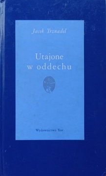 Utajone w oddechu Jacek Trznadel