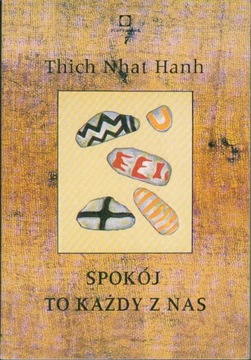 Spokój to każdy z nas Thich Nhat Hanh
