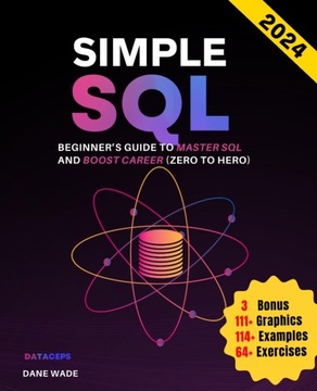 Wade, Dane Simple SQL: Beginner's Guide To Master SQL And Boost Career (Zer