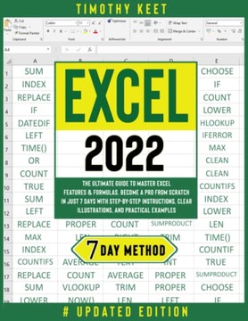 keet, Timothy Excel 2022: The Ultimate Guide to Master Excel Features & For