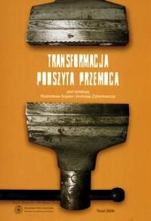 Transformacja podszyta przemocą Zybertowicz