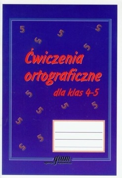 ĆWICZENIA ORTOGRAFICZNE DLA KLAS 4-5