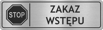 Tabliczka na drzwi ZAKAZ WSTĘPU - STAL NIERDZEWNA