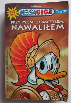 Przybyłem, zobaczyłem, nawaliłem. Tom 32 disney