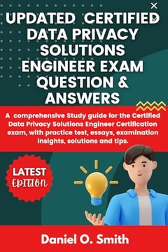 UPDATED CERTIFIED DATA PRIVACY SOLUTIONS ENGINEER EXAM QUESTION &