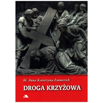 Bł. Anna Katarzyna Emmerich - Droga krzyżowa