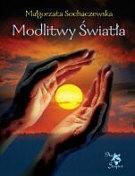 MODLITWY ŚWIATŁA, MAŁGORZATA SOCHACZEWSKA