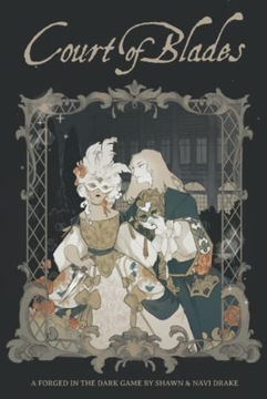 Court of Blades: Intrigue and Romance Forged in the Dark Drake, Shawn