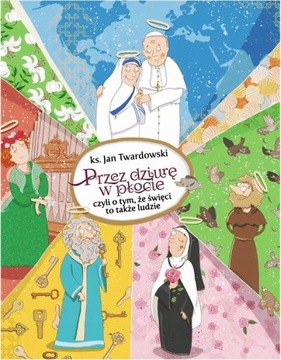 PRZEZ DZIURĘ W PŁOCIE - ks. Jan Twardowski