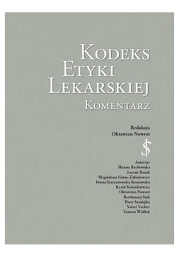 KODEKS ETYKI LEKARSKIEJ. KOMENTARZ - Oktawian Nawrot [KSIĄŻKA]