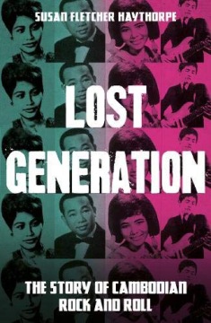 LOST GENERATION: THE STORY OF CAMBODIAN ROCK AND R